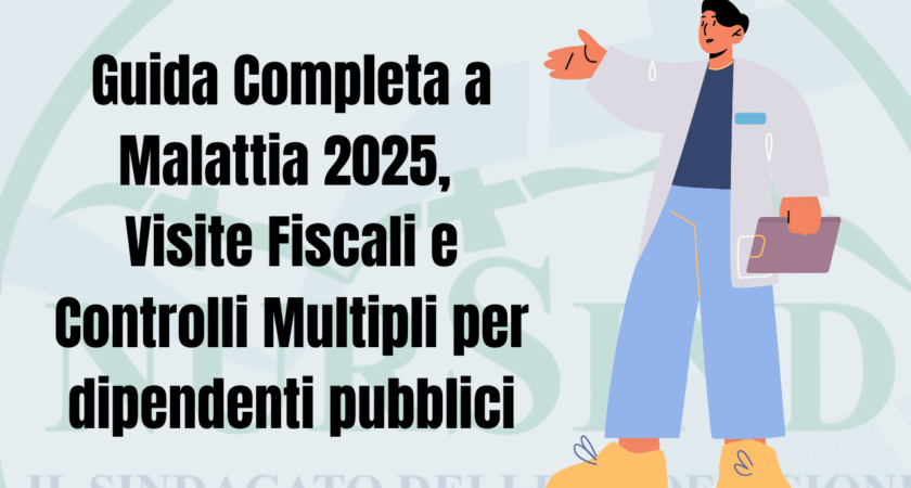 Guida Completa a Malattia 2025, Visite Fiscali e Controlli Multipli per dipendenti pubblici- Infermieri, OSS & Co